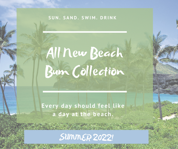 Beach Bum Summer 2022 Collection